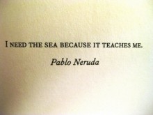 I need the sea because it teaches me.jpg